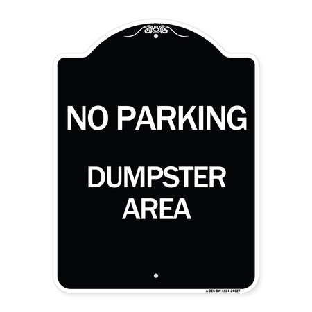 Signmission No Parking Dumpster Area Heavy-Gauge Aluminum Architectural Sign, 24" x 18", BW-1824-24627 A-DES-BW-1824-24627